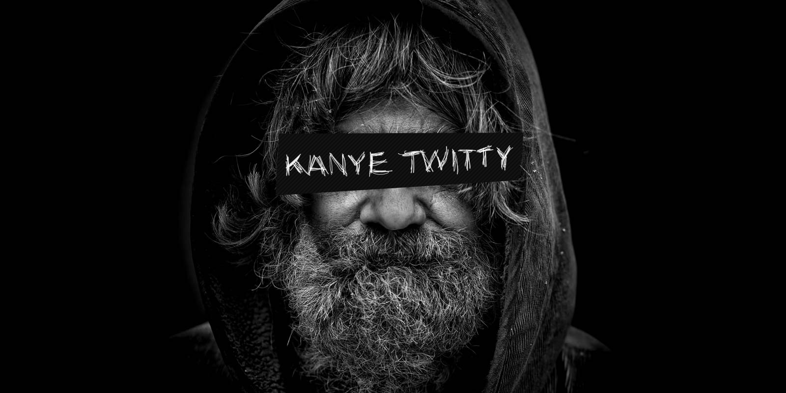 Kanye Twitty is watching you.